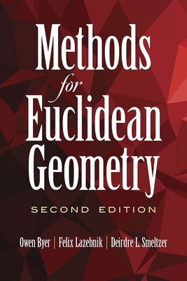 Methods for Euclidean Geometry: Second Edition - Byer, Owen, and LaZebnik, Felix, and Smeltzer, Deirdre L