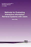 Methods for Evaluating Interactive Information Retrieval Systems with Users