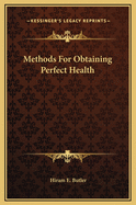 Methods for Obtaining Perfect Health