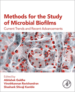Methods for the Study of Microbial Biofilms: Current Trends and Recent Advancements