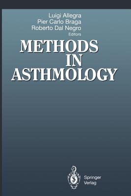 Methods in Asthmology - Allegra, Luigi (Editor), and Braga, Pier C (Editor), and Dal Negro, Roberto (Editor)