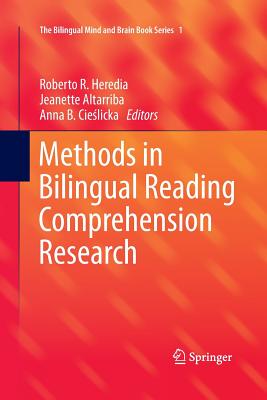 Methods in Bilingual Reading Comprehension Research - Heredia, Roberto R (Editor), and Altarriba, Jeanette (Editor), and Cie licka, Anna B (Editor)