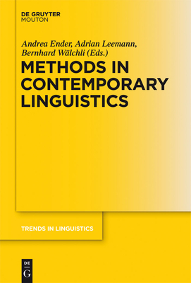 Methods in Contemporary Linguistics - Ender, Andrea (Editor), and Leemann, Adrian (Editor), and W�lchli, Bernhard (Editor)