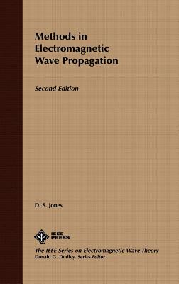 Methods in Electromagnetic Wave Propagation - Jones, D S J