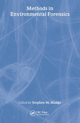 Methods in Environmental Forensics - Mudge, Stephen M (Editor)