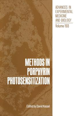 Methods in Porphyrin Photosensitization - Kessel, David, MB, Bs, Ma, MRCP (Editor)