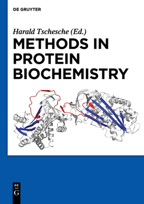 Methods in Protein Biochemistry - Tschesche, Harald (Editor)