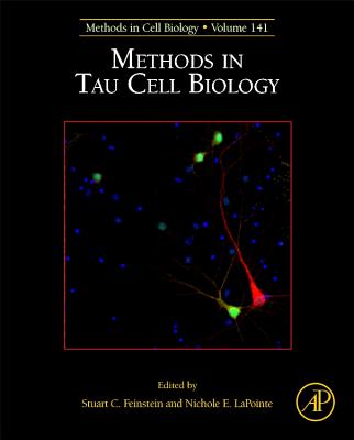 Methods in Tau Cell Biology: Volume 141 - Feinstein, Stuart, and Lapointe, Nichole