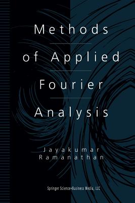 Methods of Applied Fourier Analysis - Ramanathan, Jayakumar