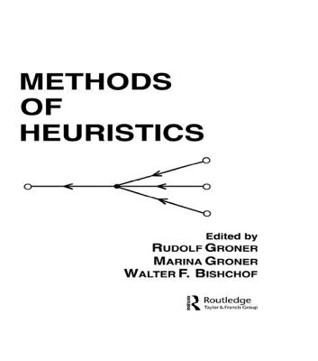 Methods of Heuristics - Groner, R (Editor), and Groner, M (Editor), and Bischof, W F (Editor)