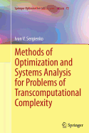Methods of Optimization and Systems Analysis for Problems of Transcomputational Complexity