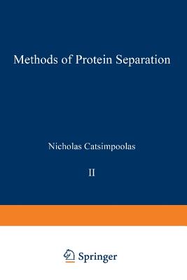 Methods of Protein Separation - Catsimpoolas, Nicholas (Editor)