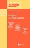 Methods of Quantization: Lectures Held at the 39. Universitatswochen Fur Kern- Und Teilchenphysik, Schladming, Austria