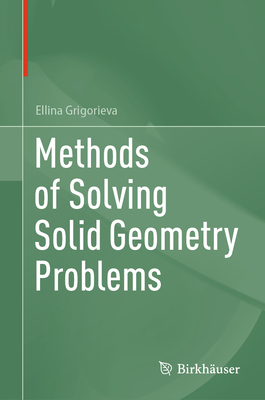 Methods of Solving Solid Geometry Problems - Grigorieva, Ellina
