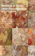 Methods to Study Litter Decomposition: A Practical Guide