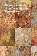 Methods to Study Litter Decomposition: A Practical Guide