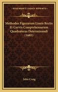 Methodus Figurarum Lineis Rectis Et Curvis Comprehensarum Quadraturas Determinandi (1685)