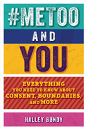 #metoo and You: Everything You Need to Know about Consent, Boundaries, and More