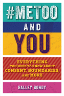 #Metoo and You: Everything You Need to Know about Consent, Boundaries, and More