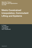 Metric Constrained Interpolation, Commutant Lifting and Systems