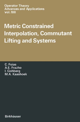 Metric Constrained Interpolation, Commutant Lifting and Systems - Foias, C, and Frezho, A E, and Gohberg, I