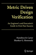 Metric Driven Design Verification: An Engineer's and Executive's Guide to First Pass Success