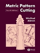 Metric Pattern Cutting - Aldrich, Winifred, Dr.