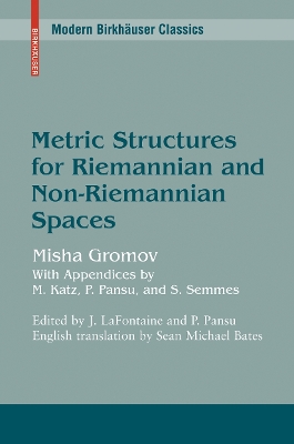 Metric Structures for Riemannian and Non-Riemannian Spaces - Katz, M (Appendix by), and Gromov, Mikhail, and LaFontaine, Jacques (Editor)