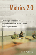 Metrics 2.0: Creating Scorecards for High-Performance Teams and Organizations