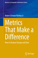 Metrics That Make a Difference: How to Analyze Change and Error