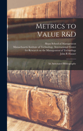 Metrics to Value R&D: An Annotated Bibliography