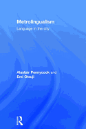 Metrolingualism: Language in the City