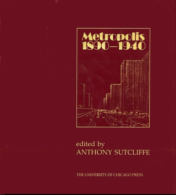 Metropolis 1890-1940 - Sutcliffe, Anthony, Professor (Editor)