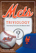 Mets Triviology: Fascinating Facts from the Bleacher Seats