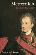 Metternich: The First European