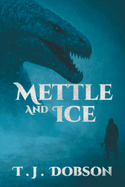 Mettle and Ice