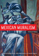 Mexican Muralism: A Critical History