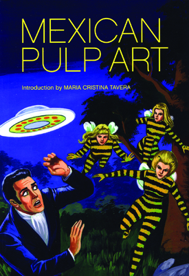 Mexican Pulp Art - Tavera, Maria Cristina (Introduction by)