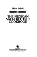 Mexican Salt-Free Cooking - Schell, Merle
