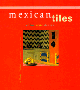 Mexican Tiles: Color, Style, Design