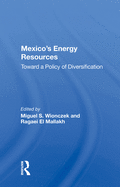 Mexico's Energy Resources: Toward a Policy of Diversification