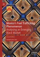 Mexico's Fuel Trafficking Phenomenon: Analysing an Emerging Black Market