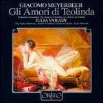 Meyerbeer: Gli Amori di Teolinda