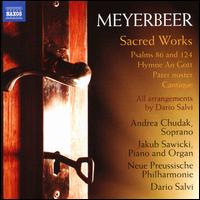 Meyerbeer: Sacred Works - Andrea Chudak (soprano); Jakub Sawicki (organ); Jakub Sawicki (piano); Neue Preu�ische Philharmonie; Dario Salvi (conductor)