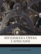 Meyerbeer's Opera L'Africaine