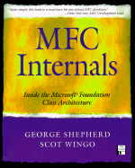 MFC Internals: Inside the Microsoft(c) Foundation Class Architecture