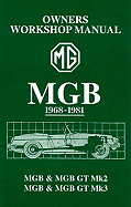 MGB Owner's Workshop Manual 1968-1981: MGB & MGB GT Mk2, MGB & MGB GT Mk3