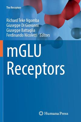 mGLU Receptors - Ngomba, Richard Teke (Editor), and Di Giovanni, Giuseppe (Editor), and Battaglia, Giuseppe (Editor)