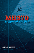 Mh370: Mystery Solved