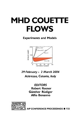 Mhd Couette Flows: Experiments and Models - Rosner, Robert (Editor), and R]diger, G]nther (Editor), and Bonanno, Alfio (Editor)